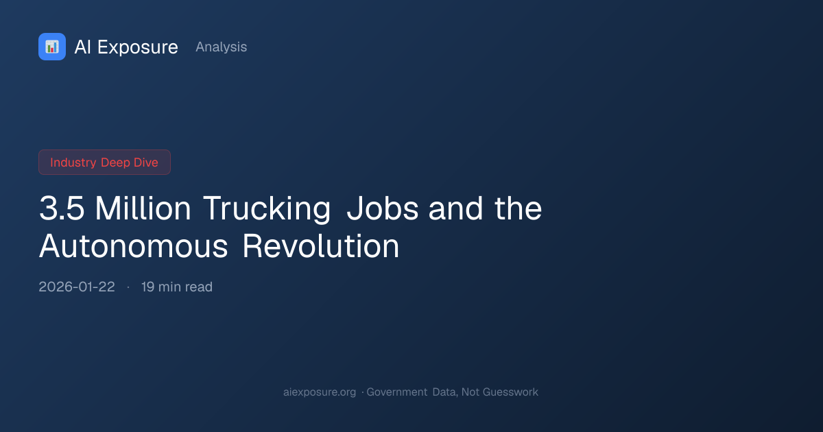 3.5 Million Trucking Jobs and the Autonomous Revolution | AIExposure